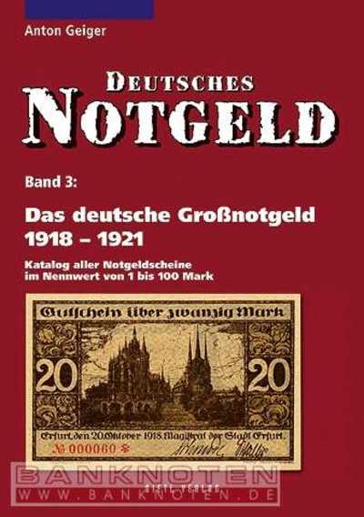 Das deutsche Großnotgeld 1918 - 1921, vol. 3