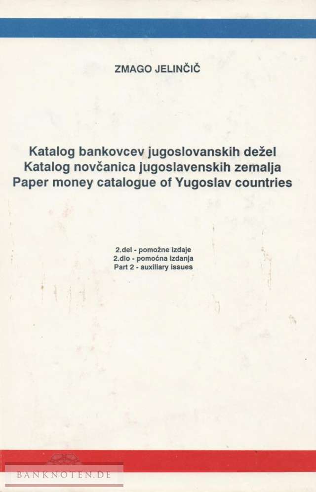 Zmago Jelincic: Paper money catalog of Yugoslav countries, part 2, Auxiliary issues